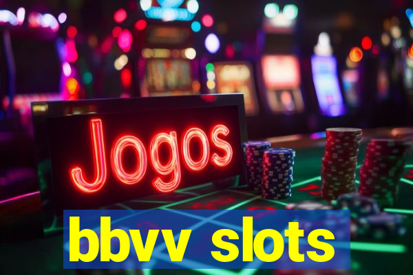 bbvv slots